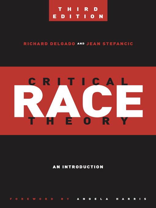 Title details for Critical Race Theory () by Richard Delgado - Available